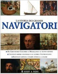 La storia dei grandi navigatori 
