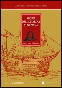 Storia della marina veneziana - tomo i e ii