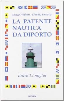Patente nautica da diporto (la) - nuova ed. - entro 12 miglia