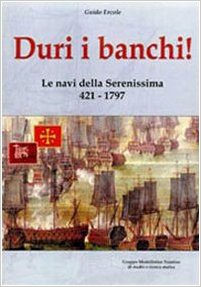 Duri i banchi ! le navi della serenissima 421 - 1797