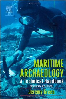 Maritime archeology a technical HAND BOOK