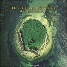 Isole della laguna di venezia - guida aereofotografica