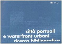 Citta' portuali e waterfront urbani