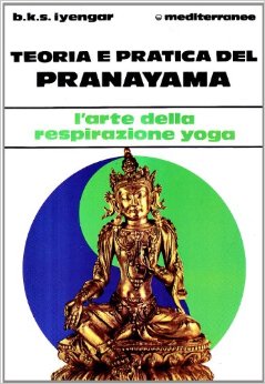 Teoria e pratica del pranayama  l'arte della respirazione yoga