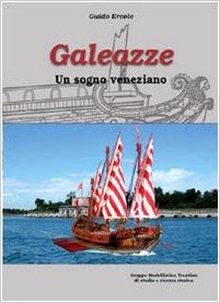 Galeazze, un sogno veneziano