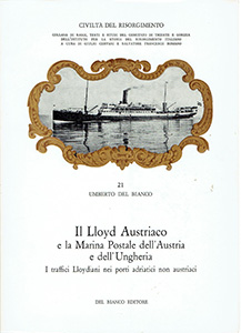 Lloyd austriaco e la marina postale dell'austria e dell'ungheria - I traffici lloydiani nei porti adriatici non austriaci - vol iii