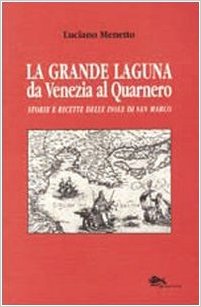 La Grande laguna da venezia al quarnaro