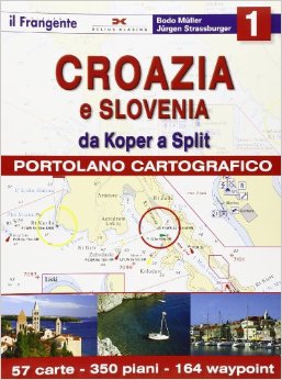 Croazia e slovenia - da koper a split- vol 1