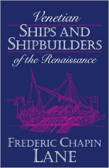 Venetian ships and shipbuilders of the ranaissance