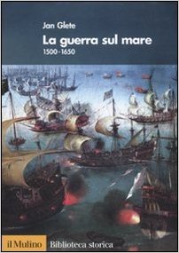 La Guerra sul mare 1500-1650
