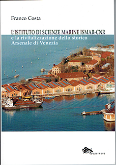 L' Istituto di scienze marine ismar-cnr e a rivitalizzazione dello storico arsenale di venezia