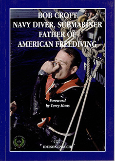 Bob croft navy diver, submariner father of american freediving