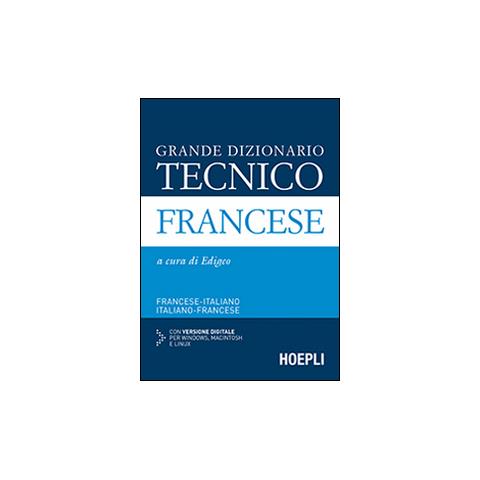 Grande dizionario tecnico francese italiano