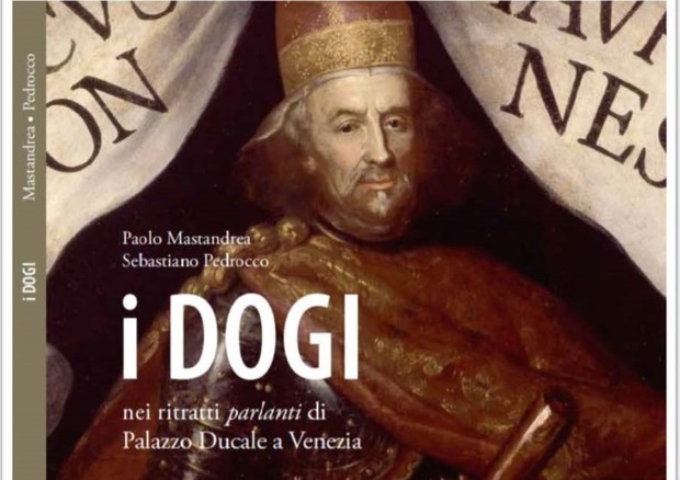 I Dogi nei ritratti parlanti di palazzo ducale a venezia