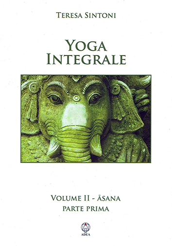 Yoga Integrale Vol. II - Asana-Parte Prima
