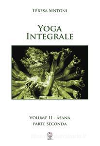 Yoga Integrale Vol. II - Asana-Parte Seconda