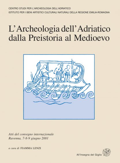 L' Archeologia dell' Adriatico dalla preistoria al medioevo