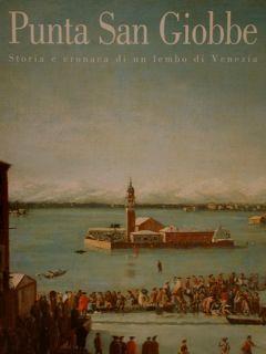 Punta san Giobbe storia e cronaca di un lembo di venezia