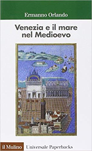 Venezia e il mare nel medioevo