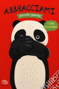 Abbracciami piccolo panda