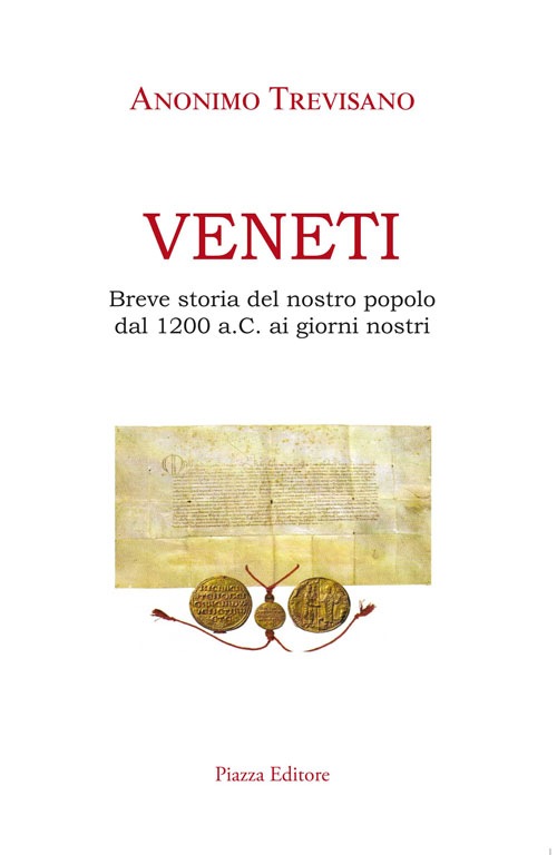 Veneti Breve storia del nostro popolo dal 1200 a.C. ai giorni nostri