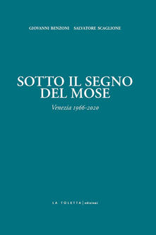 Sotto il segno del Mose - Venezia 1966-2020