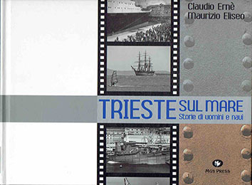 Trieste sul mare - Storie di uomini e navi