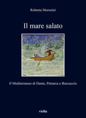 Il Mare salato - il mediterraneo di Dante, Petrarca e Boccaccio