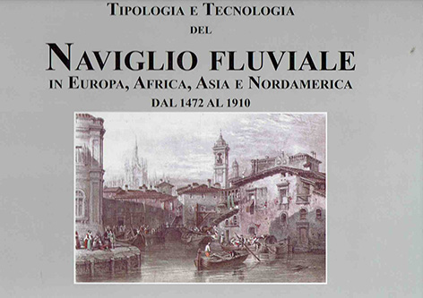 NAVIGLIO FLUVIALE IN EUROPA, AFRICA, ASIA E NORDAMERICA DAL 1472 AL 1910 - TIPOLOGIA E TECNICA