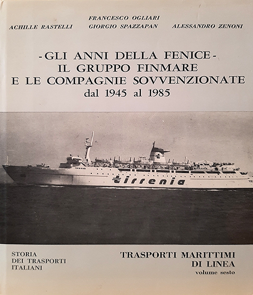 6°vol Trasporti marittimi di linea - gli anni della fenice il gruppo finmare e le compagnie sovvenzionate dal 1945 al 1985