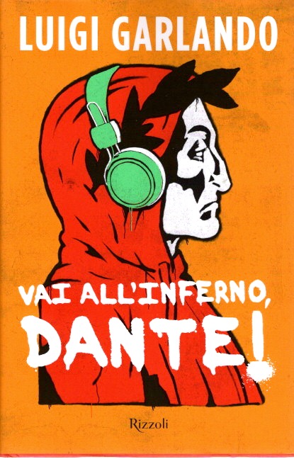 Va all'Inferno Dante!