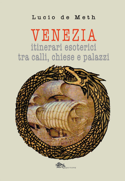 Venezia itinerari esoterici tra calli, chiese e palazzi