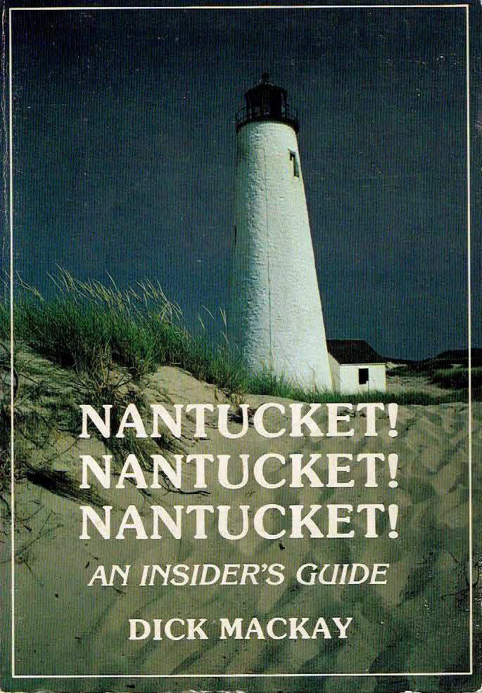 Nantucket! nantucket! nantucket! an insider's guide