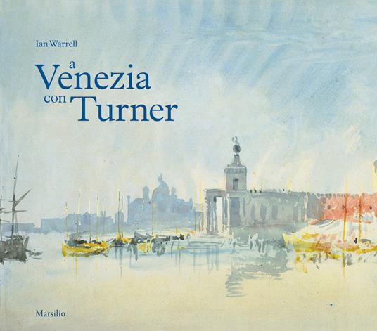 A Venezia con Turner