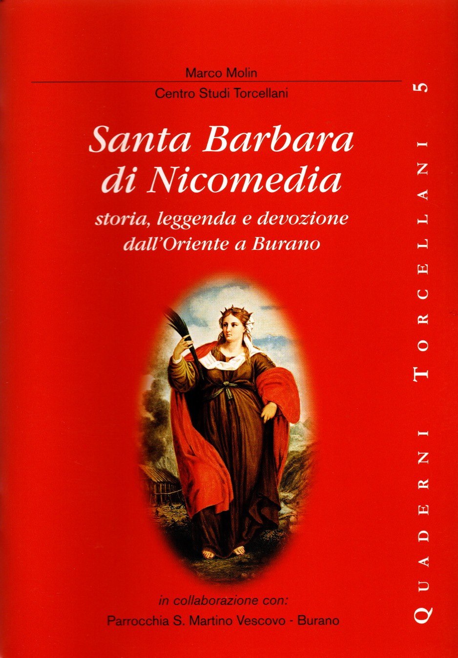 Santa Barbara di NicomediaSanta Barbara di Nicomedia: storia, leggenda e devozione dall'Oriente a Burano