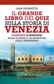 Il grande libro dei quiz sulla storia di Venezia