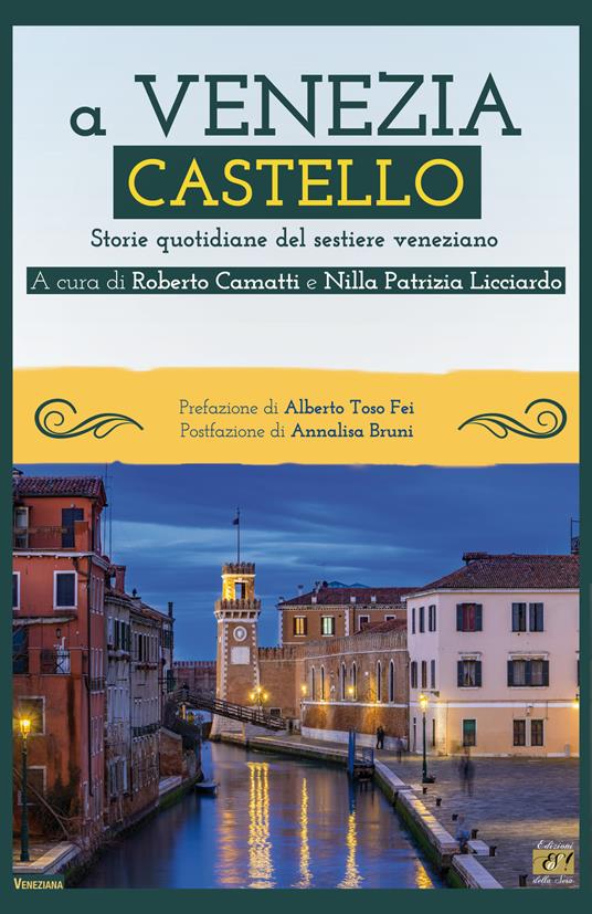 A Venezia Castello. Storie quotidiane del sestiere veneziano