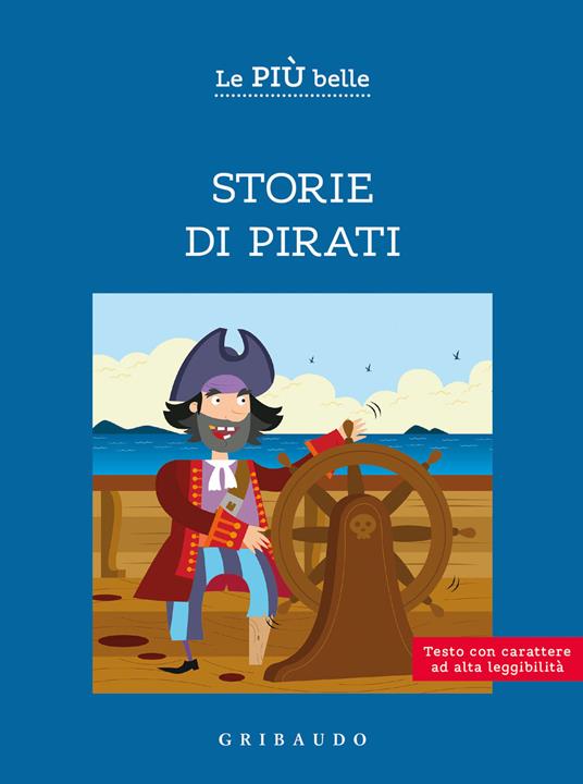 Le più belle storie di pirati. ad alta leggibilità
