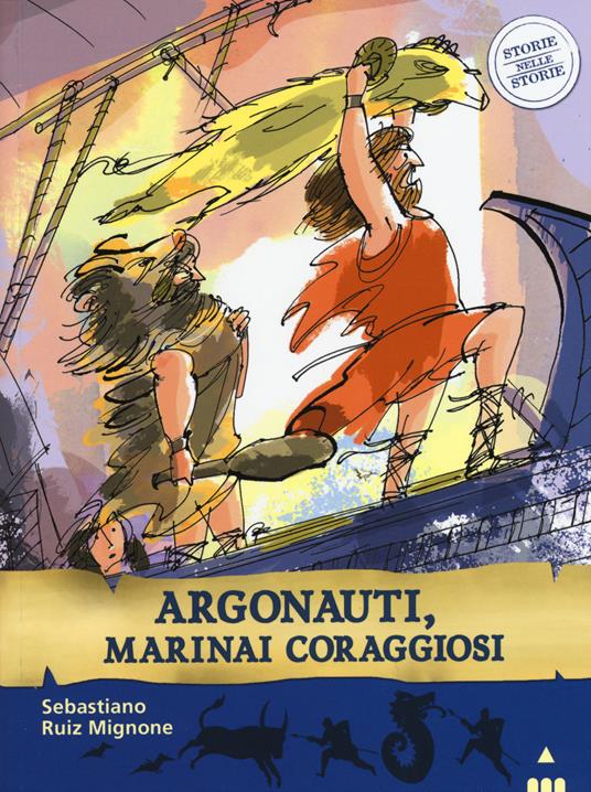Argonauti, marinai coraggiosi. Storie nelle storie