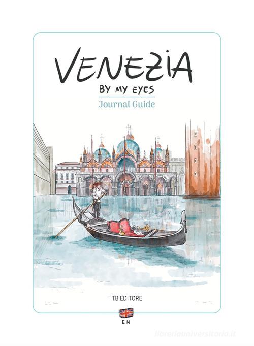 Venezia by my eyes. Journal guide