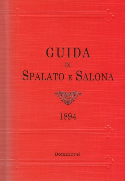 Guida di Spalato e salona - copua anastatica ed. 1894